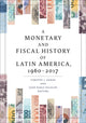 Monetary and Fiscal History of Latin America, 1960–2017
