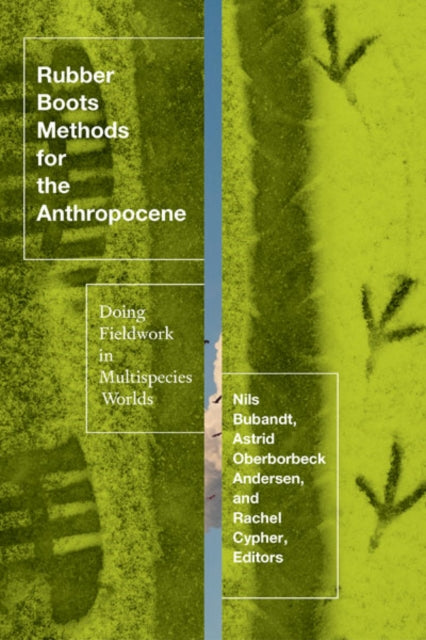 Book cover of: Rubber Boots Methods for the Anthropocene. By: Astrid Oberborbeck Andersen
