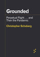 Book cover of: Grounded. By: Christopher Schaberg
