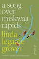 Book cover of: Song Over Miskwaa Rapids. By: Linda LeGarde Grover
