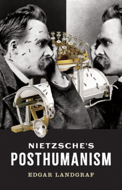 Book cover of: Nietzsche's Posthumanism. By: Edgar Landgraf