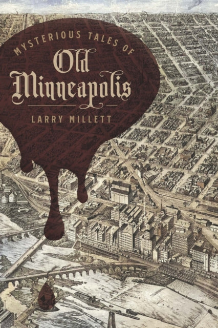 Book cover of: Mysterious Tales of Old Minneapolis