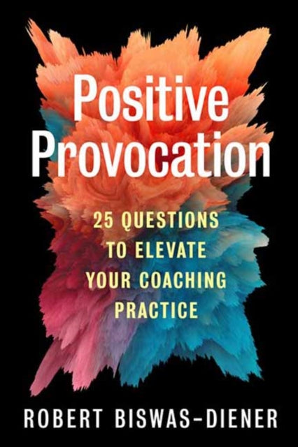 Book cover of: Positive Provocation. By: Robert Biswas-Diener