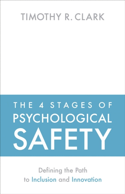 Book cover of: 4 Stages of Psychological Safety. By: Timothy R. Clark