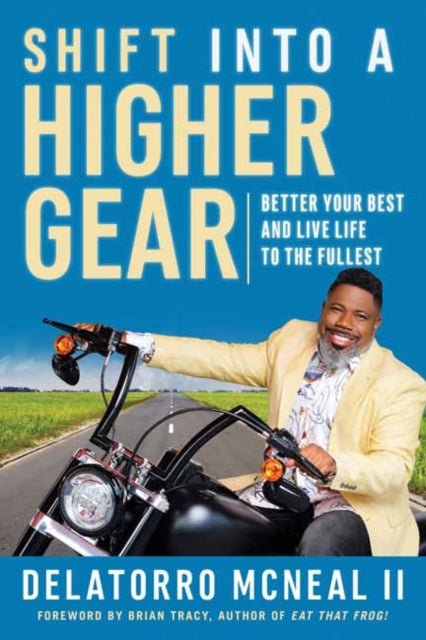 Book cover of: Shift into a Higher Gear. By: Delatorro McNeal