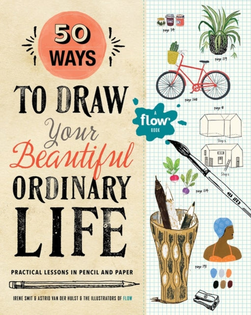Book cover of: 50 Ways to Draw Your Beautiful, Ordinary Life. By: Irene Smit