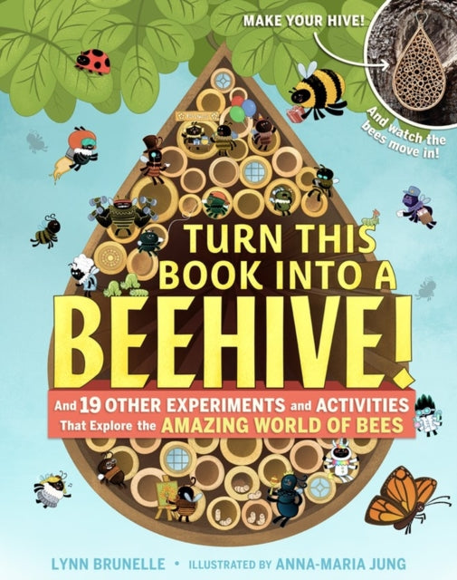 Book cover of: Turn This Book Into a Beehive!. By: Lynn Brunelle