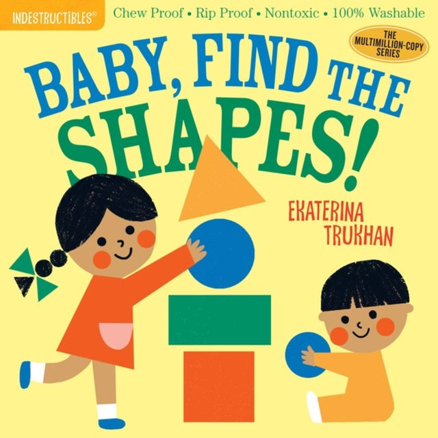 Book cover of: Indestructibles: Baby, Find the Shapes!. By: Ekaterina Trukhan