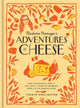 Book cover of: Madame Fromage's Adventures in Cheese. By: Tenaya Darlington
