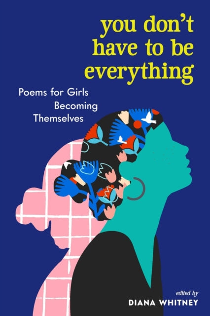 Book cover of: You Don't Have to Be Everything. By: Diana Whitney