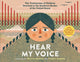 Book cover of: Hear My Voice/Escucha mi voz. By: Warren Binford