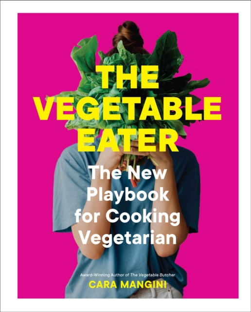 Book cover of: Vegetable Eater. By: Cara Mangini