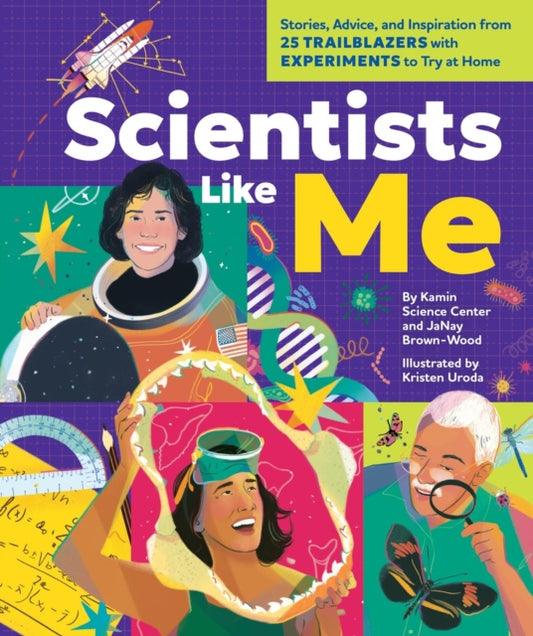 Book cover of: Scientists Like Me. By: Kamin Science Center