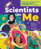 Book cover of: Scientists Like Me. By: Kamin Science Center