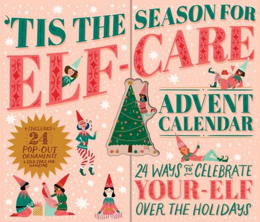 Book cover of: Tis the Season for Elf-Care Advent Calendar. By: Eunice Moyle
