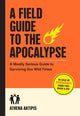 Book cover of: A Field Guide to the Apocalypse. By: Athena Aktipis