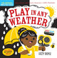 Book cover of: Indestructibles: Play in Any Weather (High Color High Contrast). By: Amy Pixton