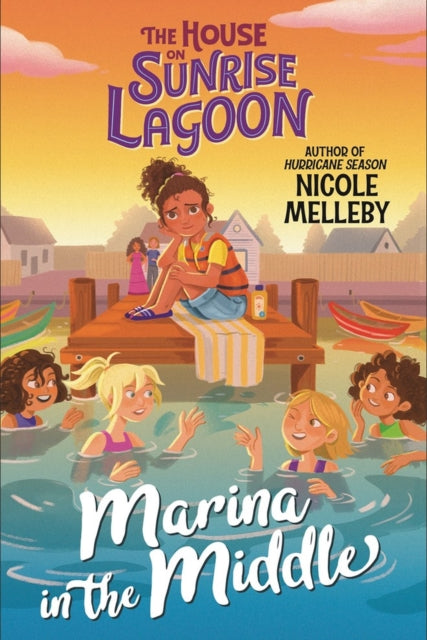 Book cover of: House on Sunrise Lagoon: Marina in the Middle. By: Nicole Melleby