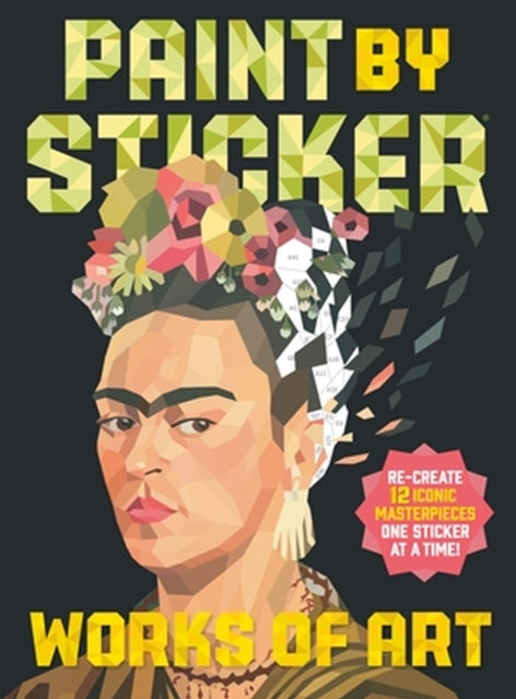 Paint by Sticker: Works of Art, Re-create 12 Iconic Masterpieces One Sticker at a Time! 9781523523955 Workman Publishing