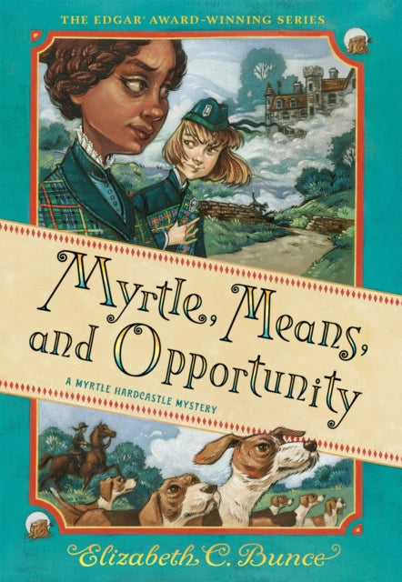 Book cover of: Myrtle, Means, and Opportunity (Myrtle Hardcastle Mystery 5). By: Elizabeth C. Bunce