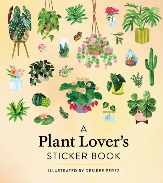 Book cover of: A Plant Lover's Sticker Book. By: Workman Publishing