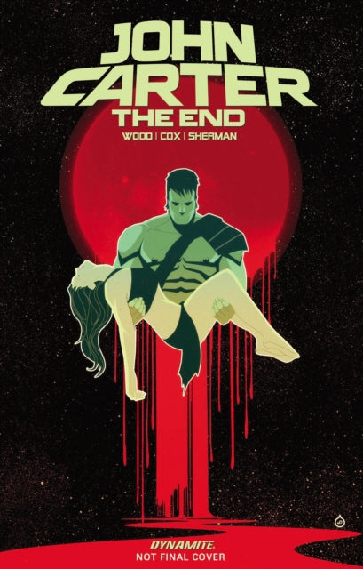 Book cover of: John Carter: The End. By: Brian Wood
