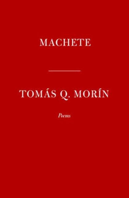 Book cover of: Machete. By: Tomás Q. Morín