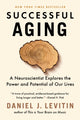 Book cover of: Successful Aging. By: Daniel J. Levitin