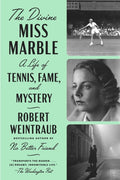 Divine Miss Marble, A Life of Tennis, Fame, and Mystery