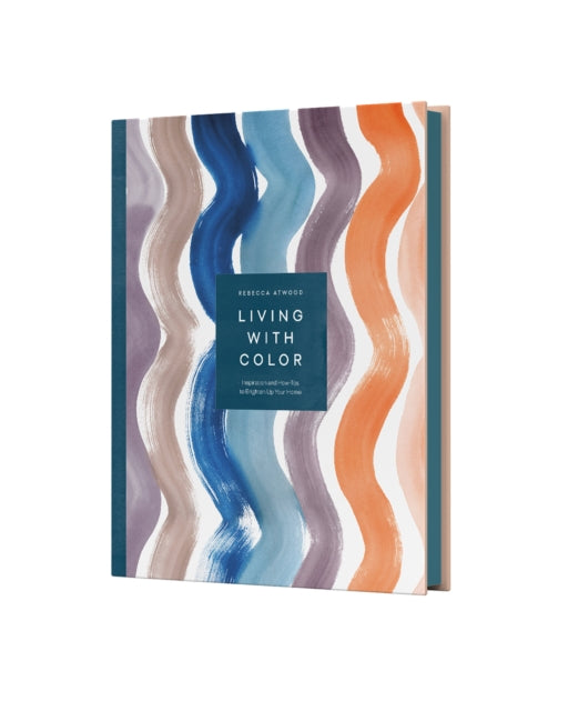 Book cover of: Living with Color. By: Rebecca Atwood