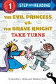 Book cover of: Evil Princess vs. The Brave Knight Take Turns. By: Jennifer L. Holm