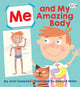 Book cover of: Me and My Amazing Body. By: Joan Sweeney