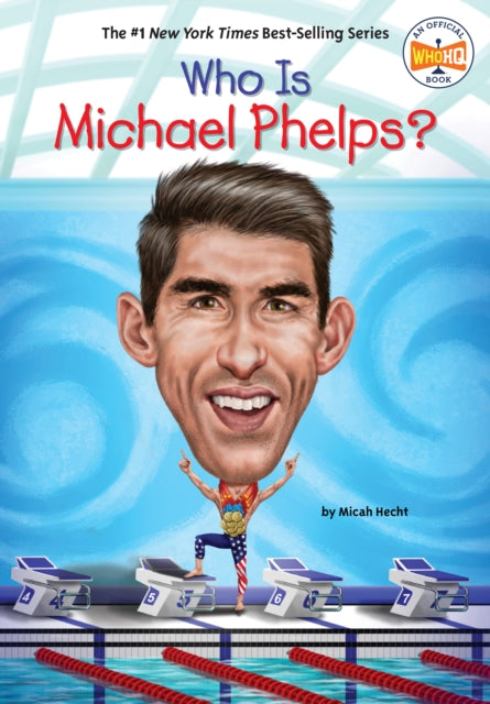 Book cover of: Who Is Michael Phelps?. By: Micah Hecht