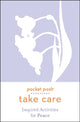 Book cover of: Pocket Posh Take Care: Inspired Activities for Peace. By: Andrews McMeel Andrews McMeel Publishing