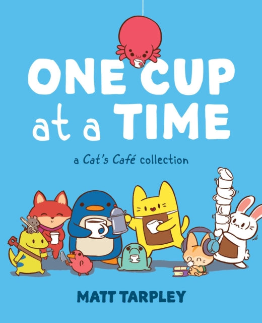 Book cover of: One Cup at a Time. By: Matt Tarpley