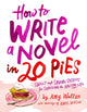 Book cover of: How To Write a Novel in 20 Pies. By: Amy Wallen