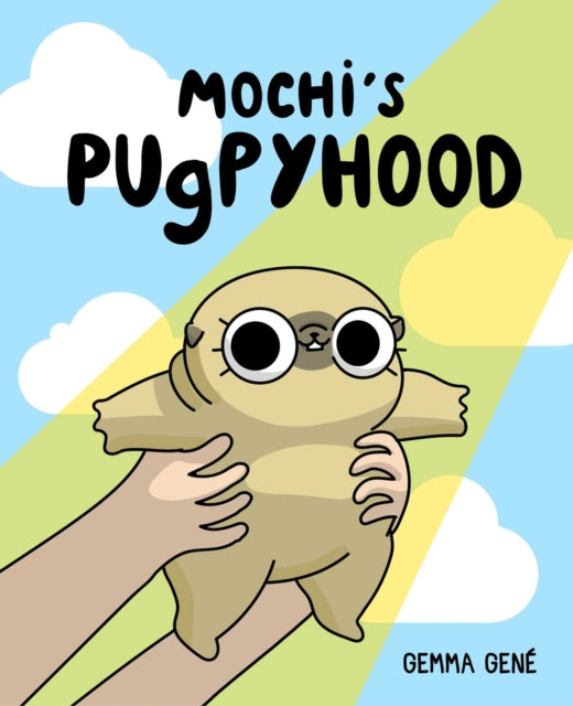 Book cover of: Mochi's Pugpyhood. By: Gemma Gené