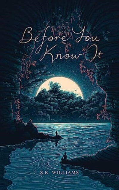 Book cover of: Before You Know It. By: S. K. Williams