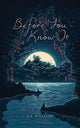 Book cover of: Before You Know It. By: S. K. Williams