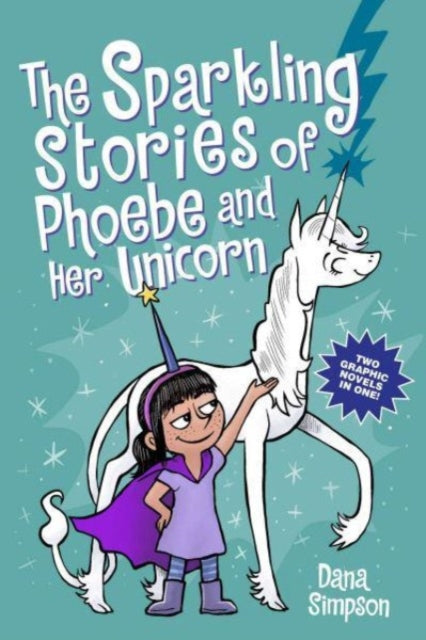 Book cover of: Sparkling Stories of Phoebe and Her Unicorn. By: Dana Simpson