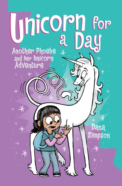 Book cover of: Unicorn for a Day. By: Dana Simpson