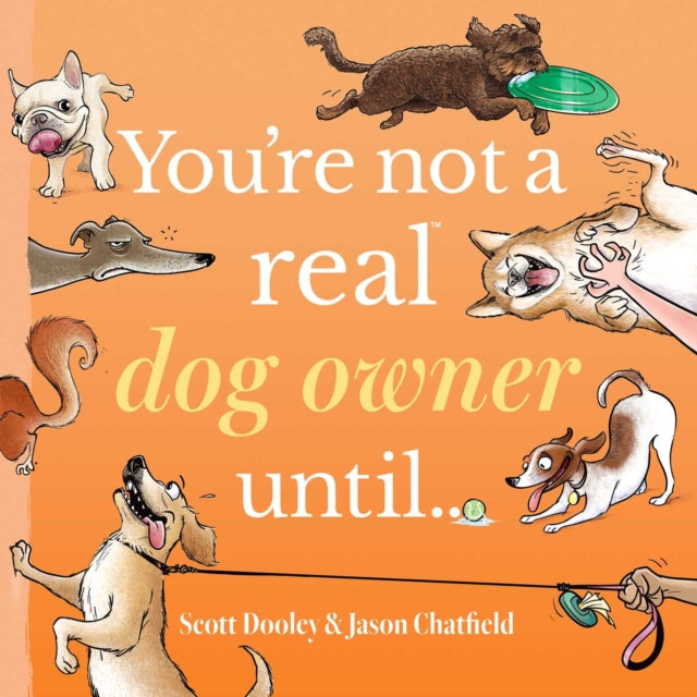 Book cover of: You're Not a Real Dog Owner Until…