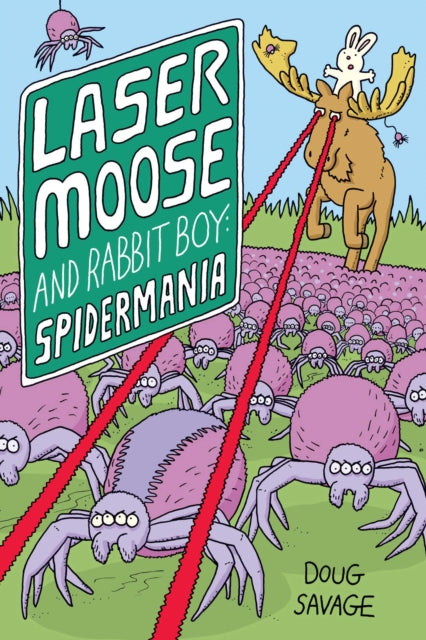 Book cover of: Laser Moose and Rabbit Boy: Spidermania