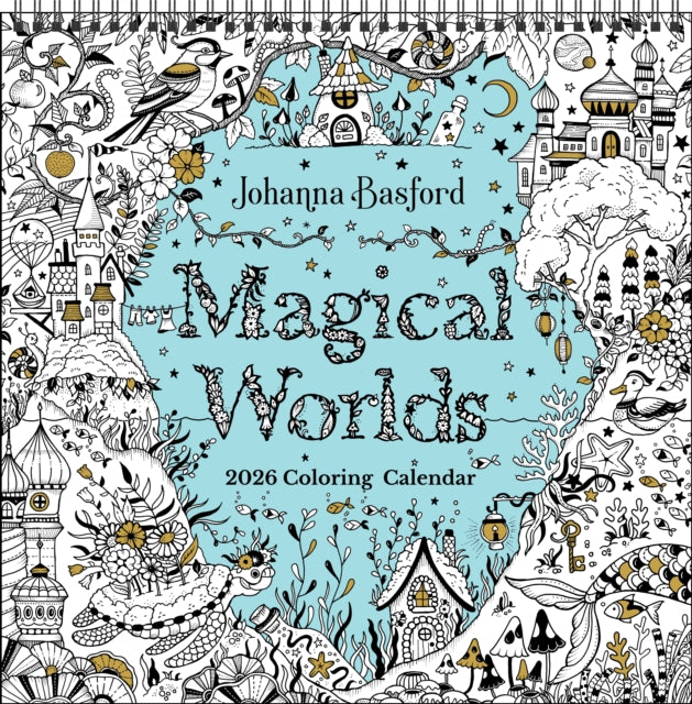 Johanna Basford's 2026 Coloring Wall Calendar 9781524898038 