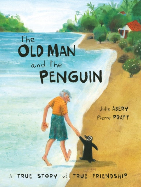 Book cover of: Old Man and the Penguin. By: Julie Abery