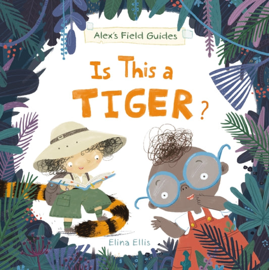 Book cover of: Is This a Tiger?. By: Elina Ellis