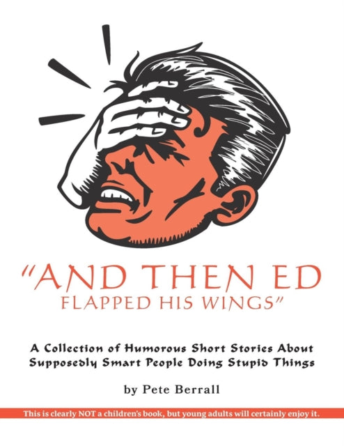 Book cover of: And Then Ed Flapped His Wings. By: Pete Berrall
