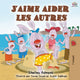 Book cover of: J'aime aider les autres. By: Shelley Admont