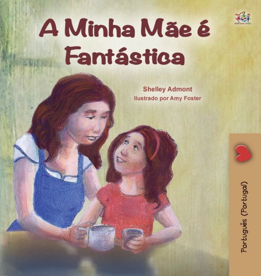 Book cover of: My Mom is Awesome (Portuguese Book for Kids - Portugal)