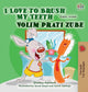 Book cover of: I Love to Brush My Teeth (English Croatian Bilingual Children's Book)
